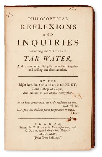 BERKELEY, GEORGE. A Chain of Philosophical Reflexions and Inquiries concerning the Virtues of Tar-Water.  1744